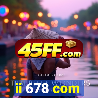 ii 678 com